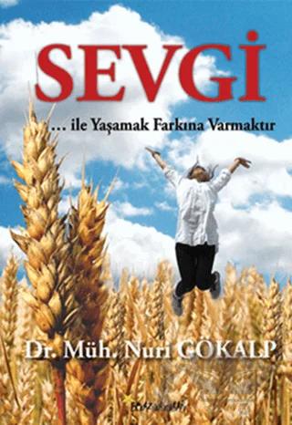 Sevgi ... İle Yaşamak Farkına Varmaktır