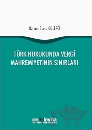 Türk Hukukunda Vergi Mahremiyetinin Sınırları
