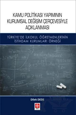 Kamu Politikası Yapımının Kurumsal Değişim Çerçevesiyle Açıklanması