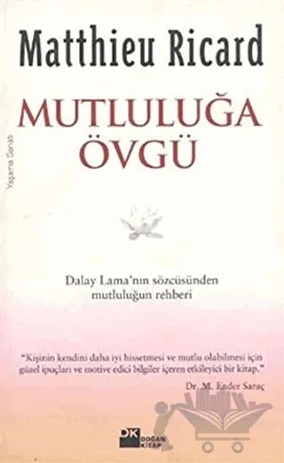 Mutluluğa Övgü Dalay Lama’nın Sözcüsünden Mutluluğun Rehberi