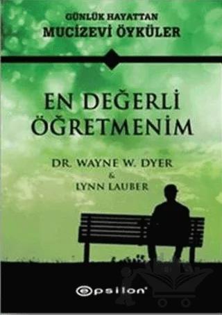 En Değerli Öğretmenim – Lynn Lauber, Wayne W. Dyer – Epsilon Yayınevi kitap kapağı