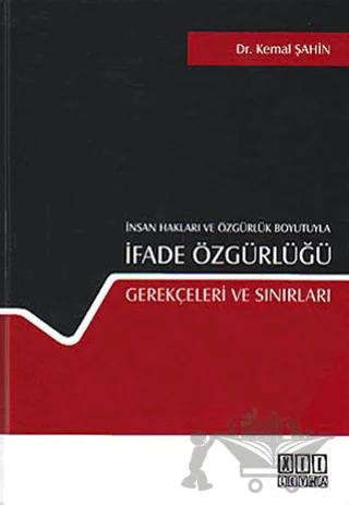 İnsan Hakları ve Özgürlük Boyutuyla İfade Özgürlüğü Gerekçeleri ve Sınırları