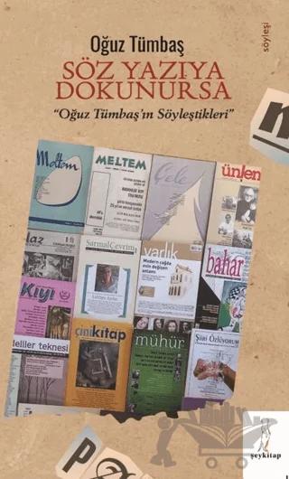 Söz Yazıya Dokunursa “Oğuz Tümbaş’ın Söyleştikleri”