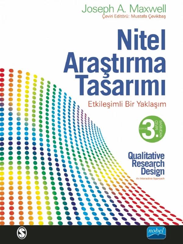 NİTEL ARAŞTIRMA TASARIMI - Etkileşimli Bir Yaklaşım / QUALITATIVE RESEARCH DESIGN - An Interactive Approach
