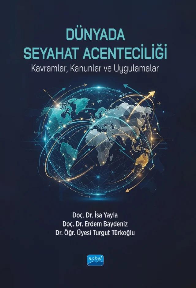 DÜNYADA SEYAHAT ACENTECİLİĞİ (Kavramlar, Kanunlar ve Uygulamalar)