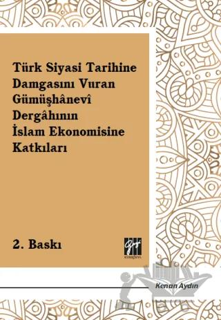 Türk Siyasi Tarihine Damgasını Vuran Gümüşhanevi Dergahının İslam Ekonomisine Katkıları
