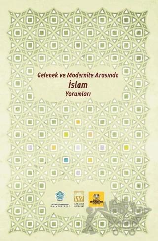 Gelenek ve Modernite Arasında İslam Yorumları