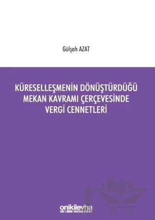 Küreselleşmenin Dönüştürdüğü Mekan Kavramı Çerçevesinde Vergi Cennetleri