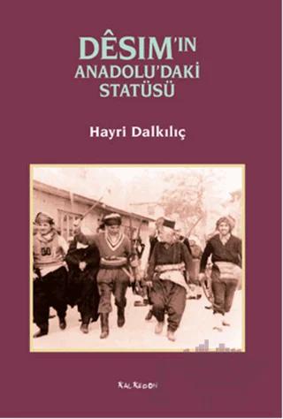 Desim'in Anadolu'daki Statüsü