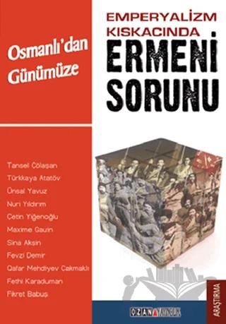 Emperyalizm Kıskacında Osmanlı'dan Günümüze  Ermeni Sorunu
