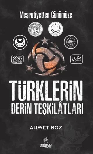 Meşrutiyetten Günümüze Türklerin Derin Teşkilatları