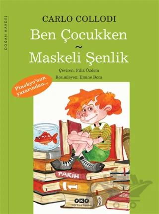 Ben Çocukken - Maskeli Şenlik – Carlo Collodi – Yapı Kredi Yayınları kitap kapağı