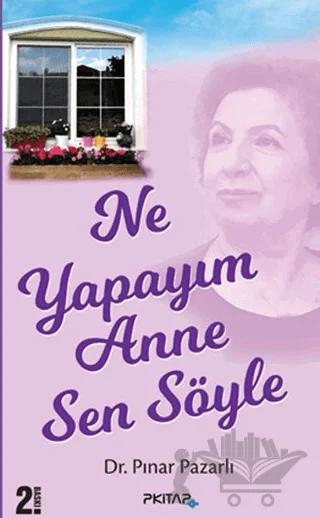 Ne Yapayım Anne Sen Söyle