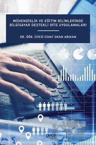 Mühendislik ve Eğitim Bilimlerinde Bilgisayar Destekli Ofis Uygulamaları