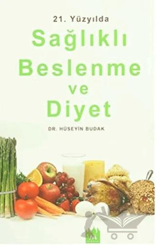 21. Yüzyılda Sağlıklı Beslenme ve Diyet