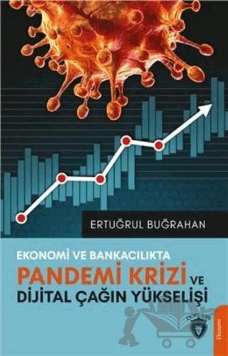Ekonomi Ve Bankacılıkta Pandemi Krizi Ve Dijital Çağın Yükselişi