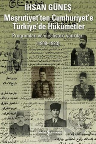Meşrutiyet’ten Cumhuriyet’e Türkiye’de Hükümetler