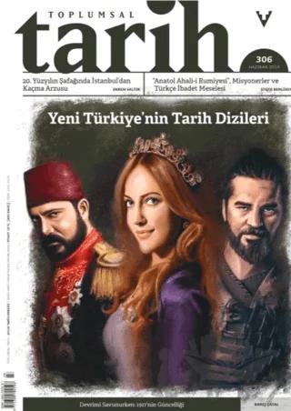 Toplumsal Tarih Dergisi Sayı: 306 Haziran 2019