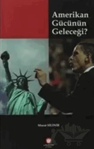 Amerikan Gücünün Geleceği
