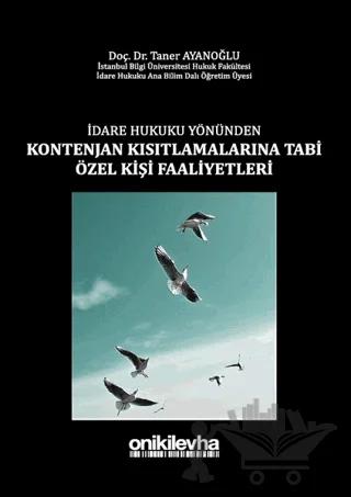 İdare Hukuku Yönünden Kontenjan Kısıtlamalarına Tabi Özel Kişi Faaliyetleri