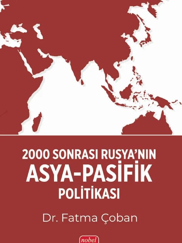 2000 Sonrası Rusya’nın Asya-Pasifik Politikası