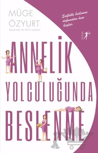 Annelik Yolculuğunda Beslenme