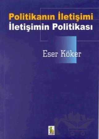 Politikanın İletişimi-İletişimin Politikası