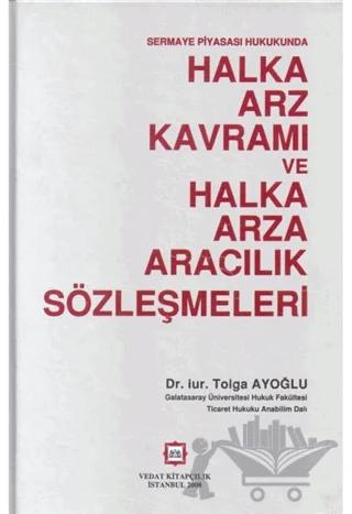 Sermaya Piyasası Hukukunda Halka Arz Kavramı ve Halka Arza Aracılık Sözleşmeleri
