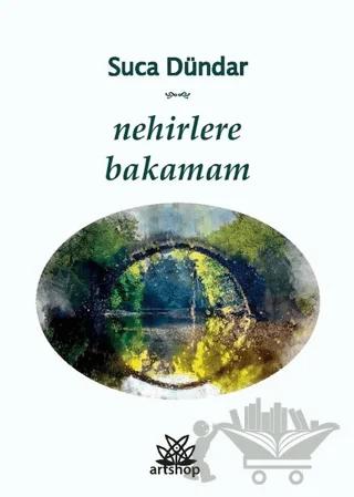 Nehirlere Bakamam
