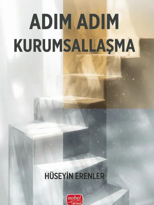 Adım Adım Kurumsallaşma – Hüseyin Erenler – Nobel Bilimsel Eserler kitap kapağı