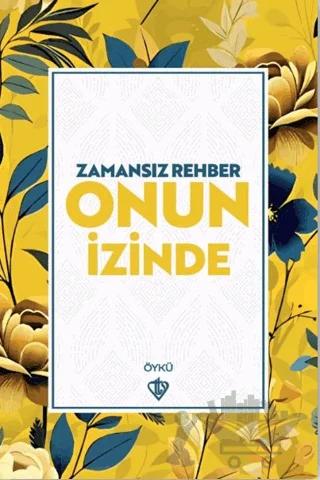 Zamansız Rehber Onun İzinde