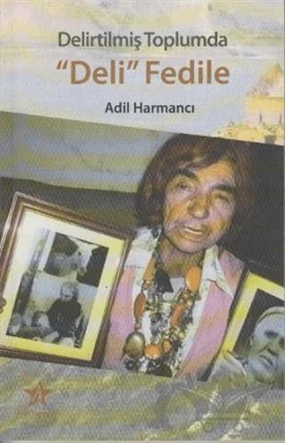 Delirtilmiş Toplumda Deli Fedile