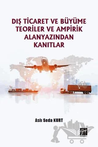 Dış Ticaret ve Büyüme Teoriler ve Ampirik Alanyazından Kanıtlar
