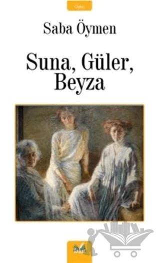 Suna, Güler, Beyza – Saba Öymen – İzan Yayıncılık kitap kapağı