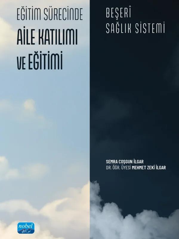EĞİTİM SÜRECİNDE AİLE KATILIMI VE EĞİTİMİ - Beşerî Sağlık Sistemi
