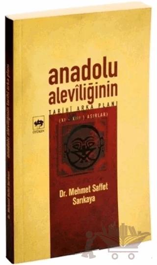 Anadolu Aleviliği’nin Tarihi Arka Planı – Mehmet Saffet Sarıkaya – Ötüken Neşriyat kitap kapağı