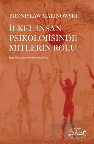 İlkel İnsan Psikolojisinde Mitlerin Rolü