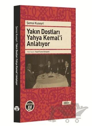 Yakın Dostları Yahya Kemal'i Anlatıyor