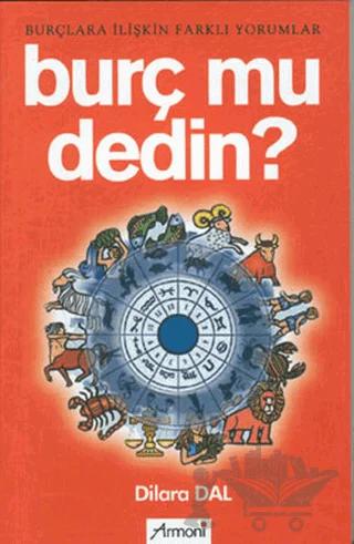 Burç mu Dedin?