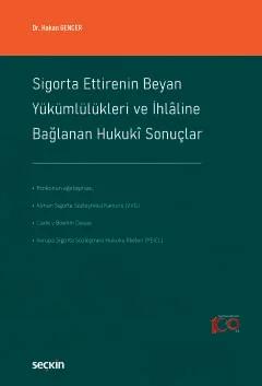 Sigorta Ettirenin Beyan Yükümlülükleri ve İhlâline Bağlanan Hukukî Sonuçlar