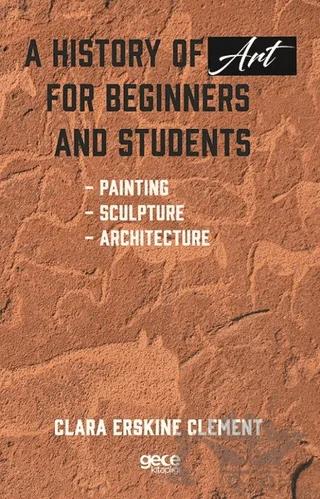 A History of Art For Beginners and Students