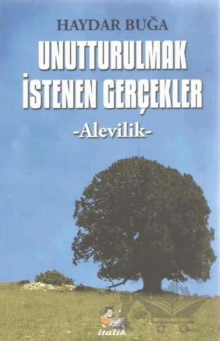 Unutturulmak İstenen Gerçekler Alevilik – Haydar Buğa – İtalik Yayınevi kitap kapağı