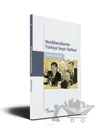 Neoliberalizmin Türkiye Seyir Defteri