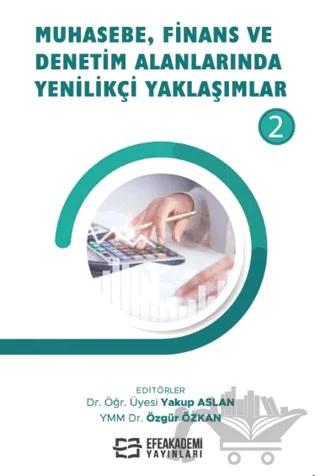 Muhasebe, Finans ve Denetim Alanlarında Yenilikçi Yaklaşımlar - 2