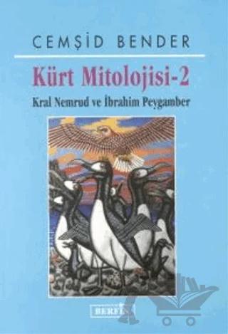 Kürt Mitolojisi - 2 Kral Nemrud ve İbrahim Peygamber