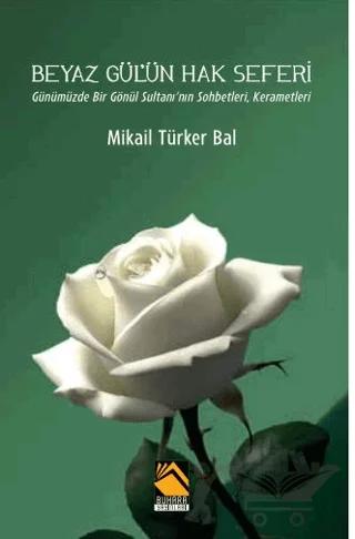 Beyaz Gül'ün Hak Seferi