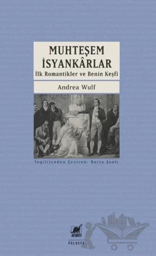 Muhteşem İsyankarlar: İlk Romantikler ve Benin Keşfi