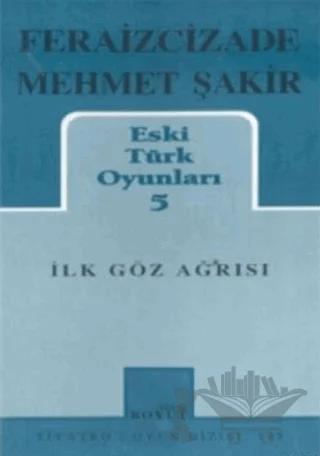 Eski Türk Oyunları 5 İlk Göz Ağrısı