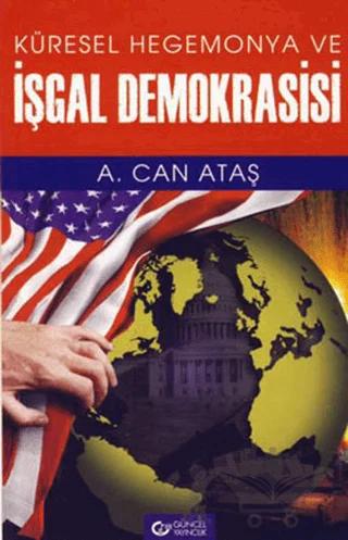 Küresel Hegemonya ve İşgal Demokrasisi