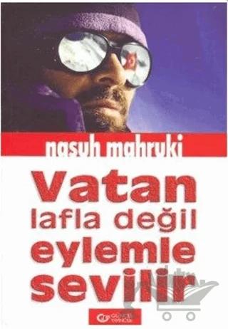 Vatan Lafla Değil Eylemle Sevilir